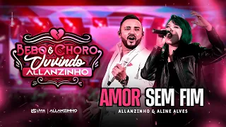 Allanzinho & Aline Alves (Amor sem fim)