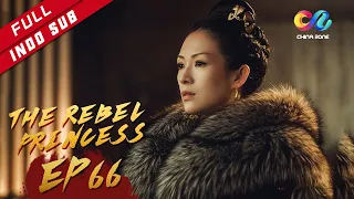 The Rebel Princess [EP66] Xiao Qi Memberontak（Zhang Zi Yi、Zhou Yi Wei）