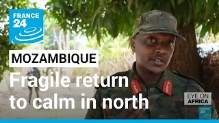 Mozambique insurgency: Fragile return to calm in Cabo Delgado • FRANCE 24 English