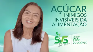 Inimigos Invisíveis da Nossa Alimentação: AÇÚCAR