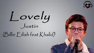 Justin the voice - Lovely (lyrics) Billie Eilish feat khalid