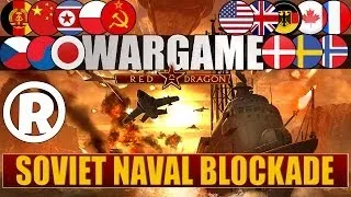 Wargame: Red Dragon - Gameplay - Soviet Naval Blockade