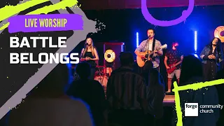 Battle Belongs - Live From Forge Community Church (Led by Ben Lasky)