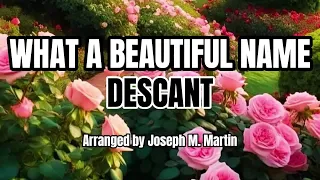 What a Beautiful Name / DESCANT / Choral Guide - Arranged by Joseph M. Martin