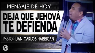 Deja que Jehová te defienda - Pastor Juan Carlos Harrigan