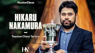 Hikaru Nakamura Teaches The Art of Chess Tactics | Master Chess