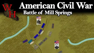ACW: Battle of Mill Springs - “Offensive in the Cumberland”