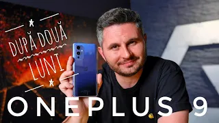 ONEPLUS 9 - După Două Luni