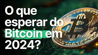 O que esperar do BITCOIN em 2024?