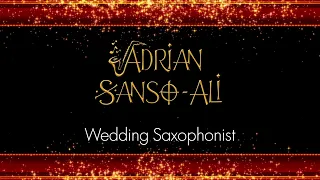 WEDDING SAXOPHONIST SHOW REEL - Adrian Sanso-Ali  (Based in Mallorca and Texas)