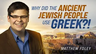 Why Did the Ancient Jewish People Use Greek?