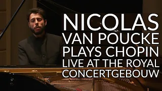 Nicolas van Poucke plays Chopin “live” at ​The Royal Concertgebouw Amsterdam.