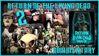 RETURN OF THE LIVING DEAD 2 MOVIE COMMENTARY