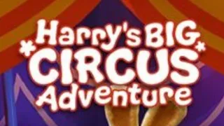 (Reupload) Harry's BIG Circus Adventure (PAL Pitch) (MOST VIEWED) 🥳🎉🎊