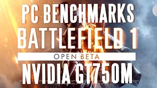 Battlefield 1 Open Beta - PC benchmarks Nvidia GT 750M 60fps