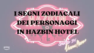I segni Zodiacali dei personaggi di Hazbin Hotel