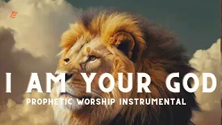 I AM Your God | Prophetic Worship Instrumental Music