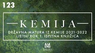 123. Državna matura iz kemije 2021-2022 ljetni rok - 1. ispitna knjižica