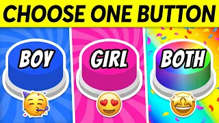 Choose One BUTTON...! GIRL vs BOY vs BOTH 🔵🔴🌈