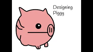 Designing Piggy