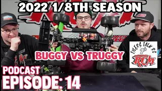 Tylers Talk RC Episode 14: Buggy or Truggy? 1/8th Scale Season