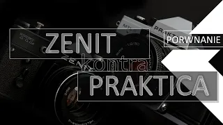 🎞 Zenit kontra Praktica - który lepszy - Fotografia analogowa