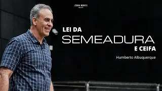 LEI DA SEMEADURA E CEIFA | Humberto Albuquerque