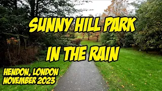 Captivating Rainy Walkthrough of Sunny Hill Park, Hendon, London, Nov 2023 #walking #walkingtour