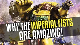 Why I think Imperial Fists are AMAZING!