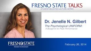 Fresno State Talks - Dr. Jenelle Gilbert: The Psychological Uniform