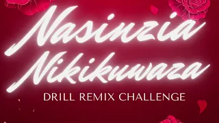 NASINZIA NIKIKUWAZA DRILL REMIX