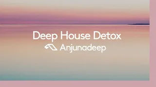 'Deep House Detox' presented by Anjunadeep