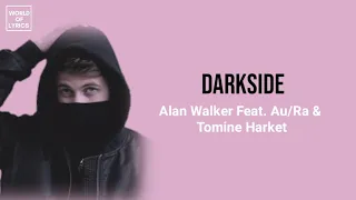 Darkside - Alan Walker Feat. Au/Ra & Tomine Harket || lirik dan terjemahan