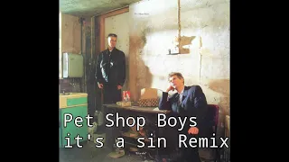 Pet Shop Boys It's a Sin Remix[It's a Remix] 14:46