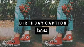 BIRTHDAY CAPTION IDEAS