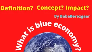 What is Blue Economy? | Concept | Definition | Challenges | Potential | BabaBerozgaar