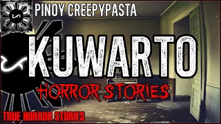 Kuwarto Horror Stories  | True Horror Stories | Pinoy Creepypasta