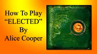 ELECTED GUITAR LESSON - How To Play ELECTED By Alice Cooper