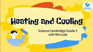 Heating and Cooling || Science Cambridge Grade 2