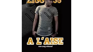 A l'aise by Ziggy 55(OFFICIAL AUDIO 2016)