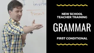 Grammar Lesson. First Conditional. A2. New School Teacher Training Videos