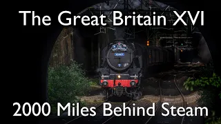 The Great Britain XVI - Over 2000 Miles Behind Steam - April 2024