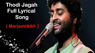 Arijit Singh | Thodi Jagah  with lyrics I Marjaavaan | Ritesh D | Siddharth M |Tara S