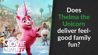 Does Thelma the Unicorn deliver feel-good family fun? | Common Sense Movie Minute