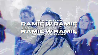 VIKI GABOR, KAYAH - RAMIĘ W RAMIĘ (DJ WALU BOOTLEG) 2022