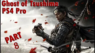 Ghost of Tsushima Full GamePlay Part 8 ⚔️ Action Adventure Samurai Game | No Commentary 🎮 #PS4Pro