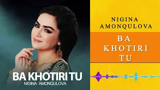 Nigina Amonqulova - Ba Khotiri Tu