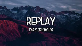 Replay (Slowed) - Iyaz  (Lyrics) Tiktok Song 🎵 Shawty's like a melody 🎵