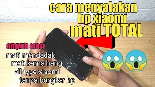 CARA MENYALAKAN HP XIAOMI TIBA TIBA MATI,TANPA BONGKAR HP