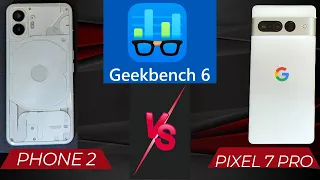 Nothing Phone 2 vs Google Pixel 7 Pro GeekBench Benchmark Tensor G2 vs Snapdragon 8 + Gen 1 Plus